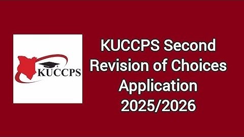 How to Apply to KUCCPS Second Revision of Choices 2025 /2026