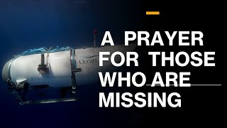 Prayer for Missing Persons on Titan Submersible | Prayer for Missing Persons #god #titan #missing