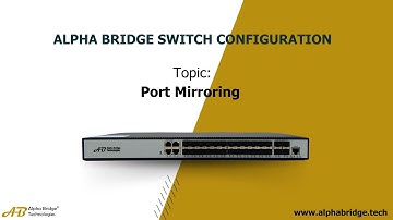 Alpha Bridge Switch (AS200/28/XF) | Port Mirroring