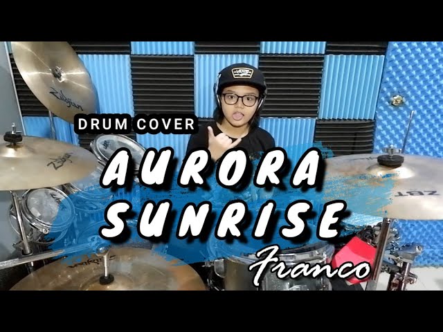 Aurora Sunrise - Franco (Drum Cover)