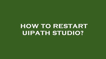 How to restart uipath studio?