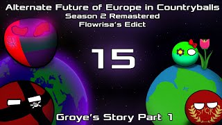 Alternate Future of Europe in Countryballs | S2 Remastered: Flowrisa's Edict | E15: Groye's Story P1