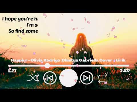 Happier - Olivia Rodrigo (Chintya Gabriella Cover + Lirik)