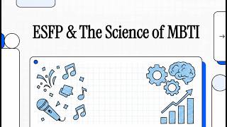 ESFP &amp; The Science of MBTI - 🎭 Personality Type Dynamics and the Science of MBTI Validity