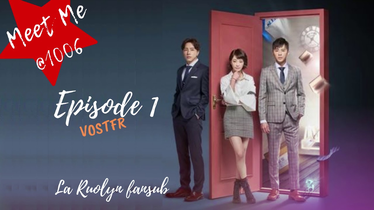 [VOSTFR] Meet Me @1006 EP 01 [Lien en description] - YouTube