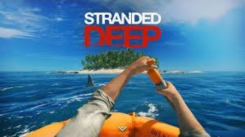 Stranded Deep EP8 How do you sail without a sail???