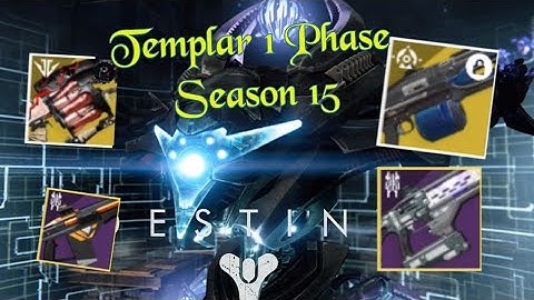 Destiny 2 Season 15 Vog  Templar = 1 Phase