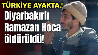 Diyarbakırlı Ramazan Hoca Saldırı Sonucu Öldürüldü.! Allah Rahmet Eylesin..Amin..