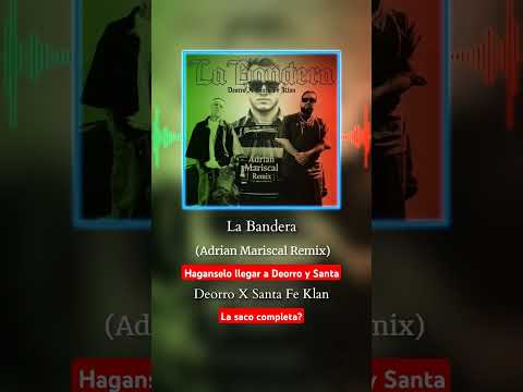 La Bandera (Remix) -  @SantaFeKlanOfficial y @deorroTV , acepten el remix para lanzarlo🔥 #music