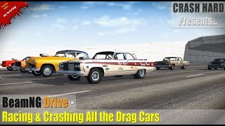 BeamNG Drive - Racing & Crashing All the Drag Cars