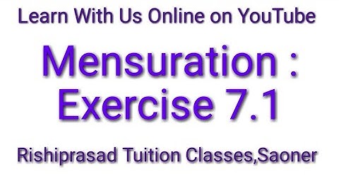 Class : 10th - Maths - Mensuration : Exercise - 7.1