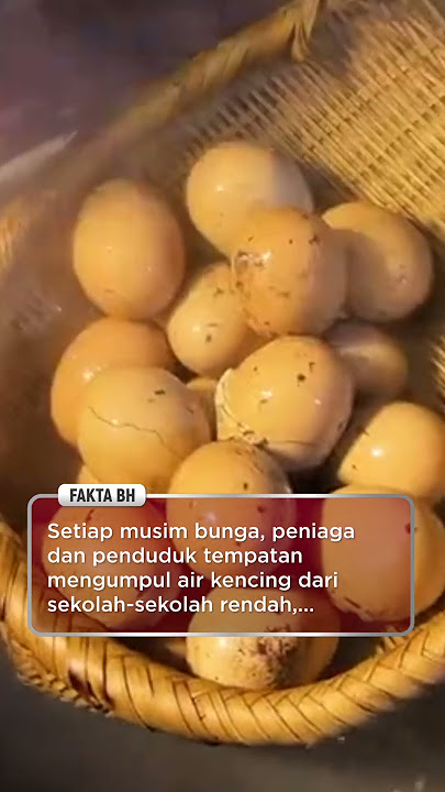 Telur rebus air kencing kanak-kanak, juadah tradisi di China
