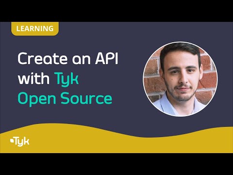 Create an API with Tyk Open Source API Gateway