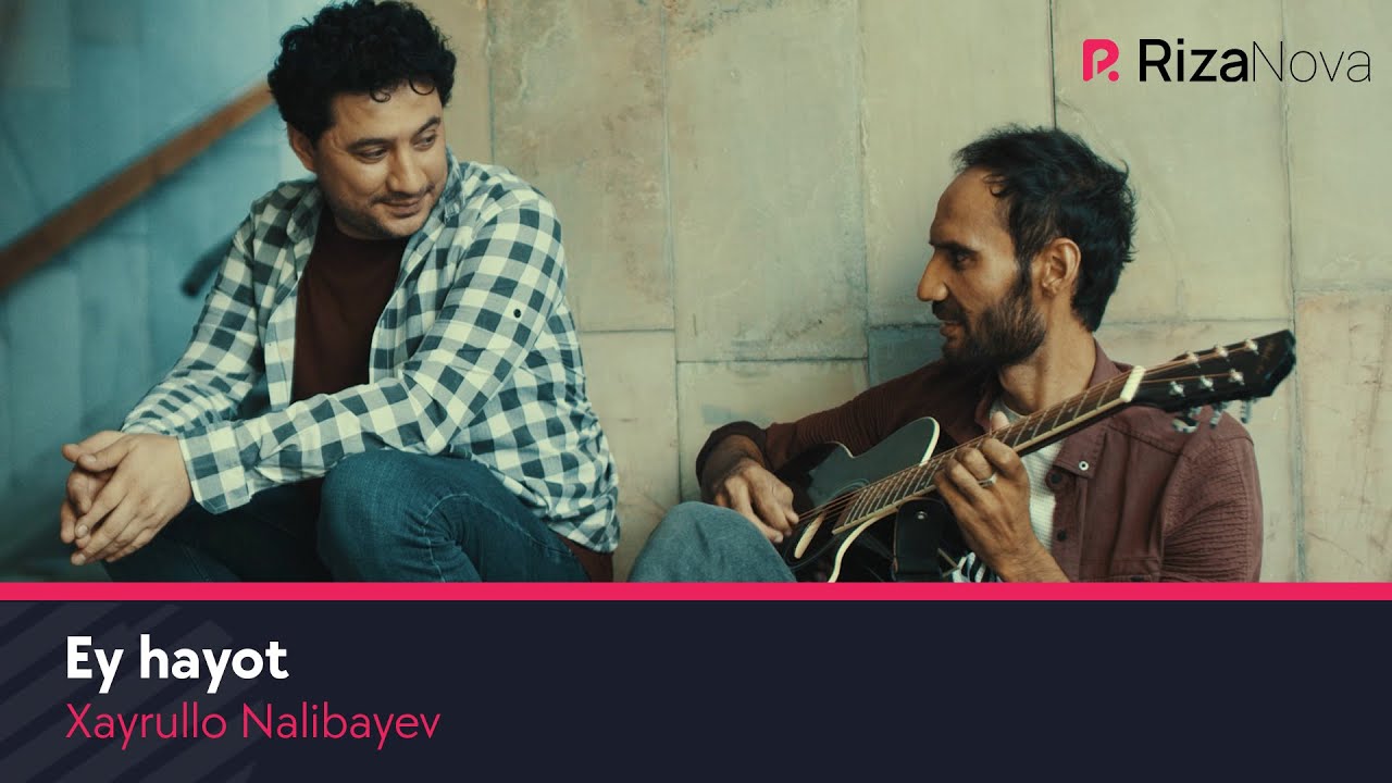 Xayrullo Nalibayev - Ey hayot | Хайрулло Налибаев - Эй хаёт - YouTube