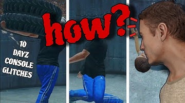 10 DayZ Console Glitches You Didn