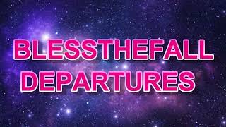 Blessthefall - Departures lyrics