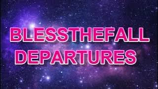 Blessthefall - Departures lyrics