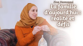 La famille d'aujourd'hui : défis et réalité  Zina Hamzaoui