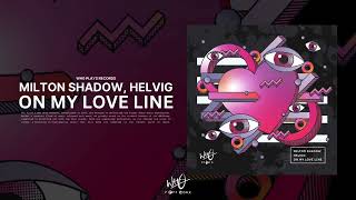Milton Shadow, Helvig - On My Love Line [Wh0 Plays]