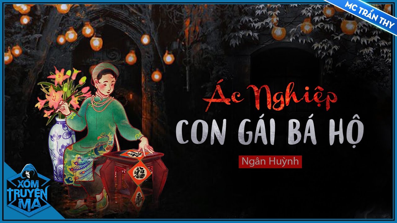 Truyện ma : ÁC NGHIỆP CON GÁI BÁ HỘ - Truyện ma miền tây | MC Trần Thy