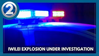 Iwilei explosion under investigation: Police