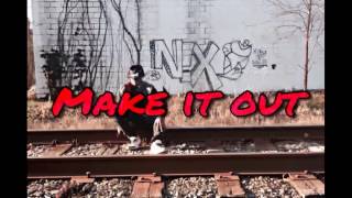 N!X- Make it out (Prod. $elfishbeats)