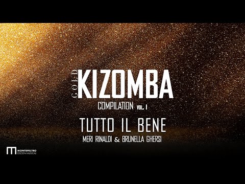 TUTTO IL BENE - Gold Kizomba compilation VolUME 1 - Brunella Ghersi & Meri Rinaldi