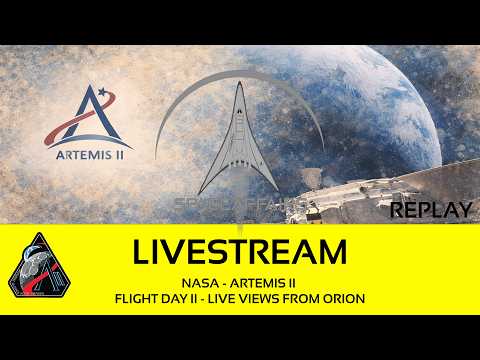 NASA - Artemis II - Live Views from the Orion Spacecraft - Space Affairs Live