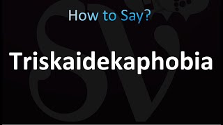 How to Pronounce Triskaidekaphobia