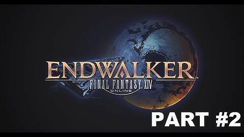 Final Fantasy XIV : Endwalker - Main Scenario Quests Part 2 (No Commentary) [EN/ID]