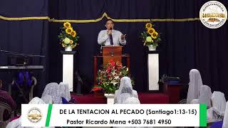 DE LA TENTACION AL PECADO  04/07/2023 (Pastor Ricardo Mena +503 7681 4950)
