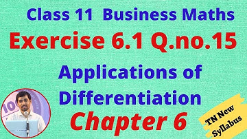 11 Business Maths Applications of Differentiation Exercise 6.1 Q.no.15 Chapter 6 AlexMaths