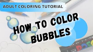 HOW TO COLOR BUBBLES | Adult Coloring Tutorial | Prismacolor Colored Pencils