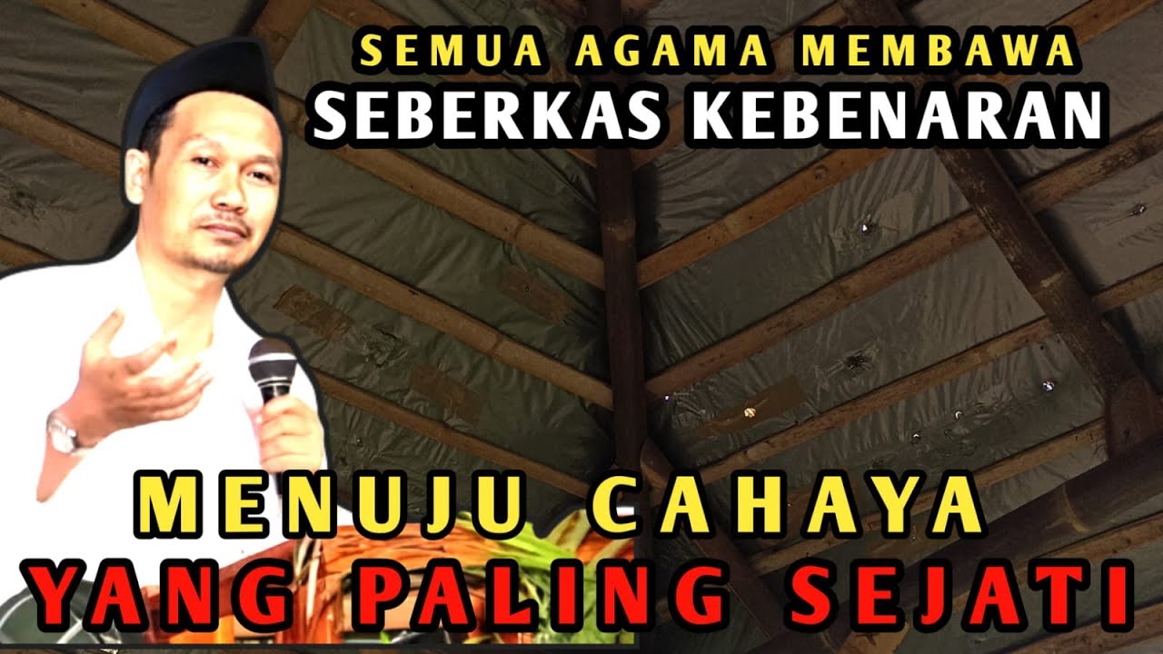 GUS BAHA SEMUA AGAMA MEMBAWA SEBERKAS KEBENARAN MNUJU KBENARAN SEJATI (ISLAM)