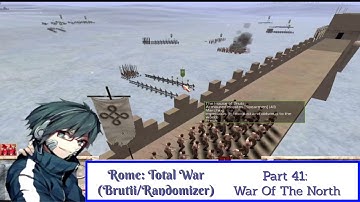 Rome: Total War (Brutii/Randomizer Mod) Playthrough/Walkthrough Part 41: War Of The North