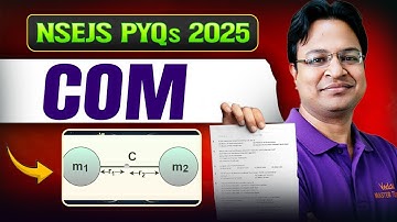 Center of Mass PYQs 📘 | NSEJS 2025 Physics | Full Chapter Practice | Class 8–10 Vikas Sir