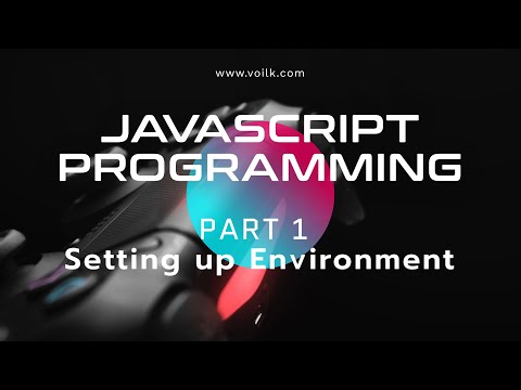 Learning Javascript Programming | Part 1 |  Setting up development environment
