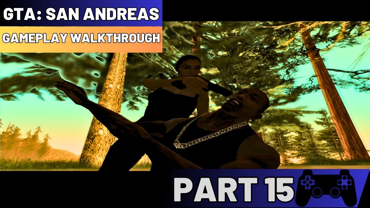 Grand Theft Auto: San Andreas - Gameplay Walkthrough Part 15 - YouTube