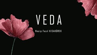 Necip Fazıl Kısakürek - Veda [Şiir]