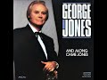 She Loved A Lot In Her Time , George Jones , 1991