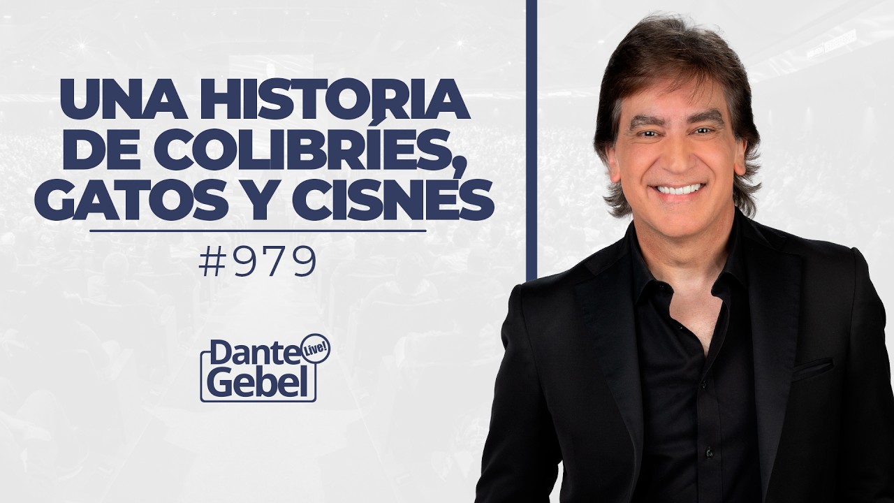 Dante Gebel #979 | Una historia de colibríes, gatos y cisnes