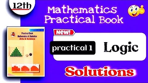 12th math practical book answers class 12th maths practical 1 logic - maths practical class 12