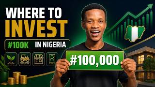 Full Where To Invest ₦100,000 In Nigeria: 10 Ways That Actually Pay (2026) News