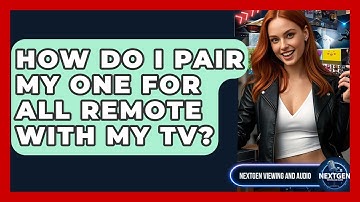 How Do I Pair My One For All Remote With My TV? - NextGen Viewing and Audio