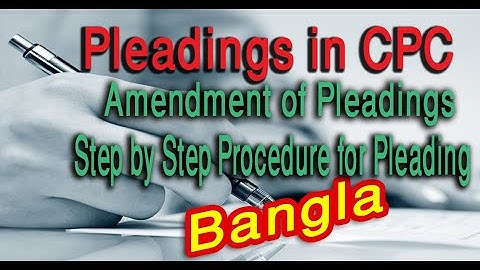 Pleadings in CPC Bangla | Order 6 of CPC | Amendment of Pleadings | Order6 Rule1 | Order 6 Rule 17
