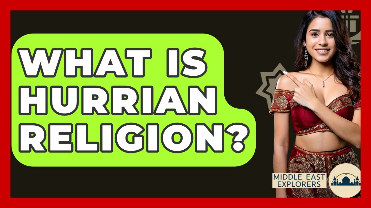 What Is Hurrian Religion? - Middle East Explorers