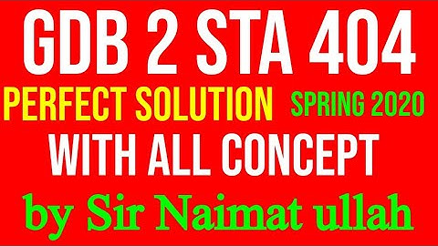 GDB 2 STA 404 spring 2020 solution|||GDB|||STA404|||solution|||spring 2020|||virtual university||vu.