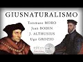 GIUSNATURALISMO: Tommaso Moro, Jean Bodin, Althusius, Ugo Grozio