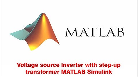 Voltage source inverter with step-up transformer MATLAB Simulink