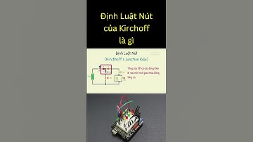 Định luật Nút của Kirchhoff | Tri thức nhân loại